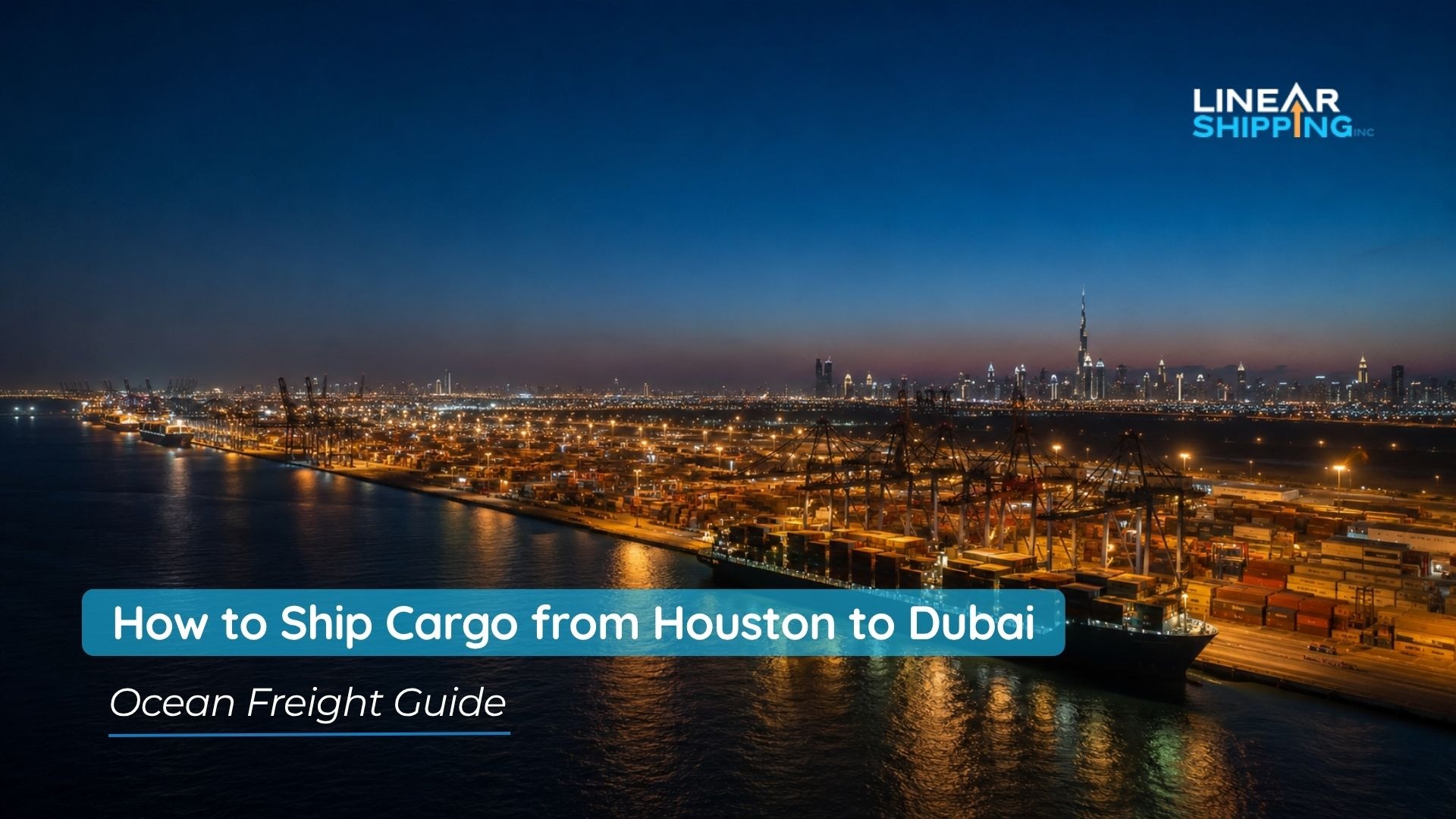 How to ship cargo from Houston to Dubai — ocean freight guide